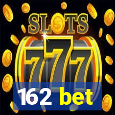 162 bet